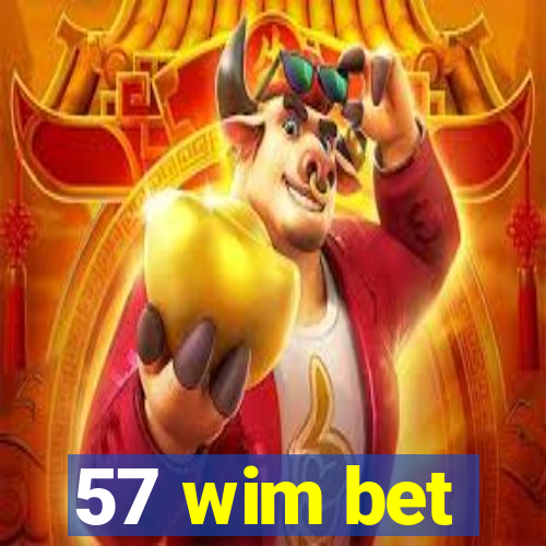 57 wim bet